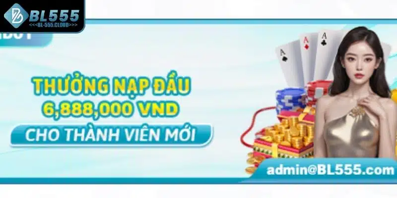 Khuyến mãi BL555 nạp đầu tối đa 6.888K