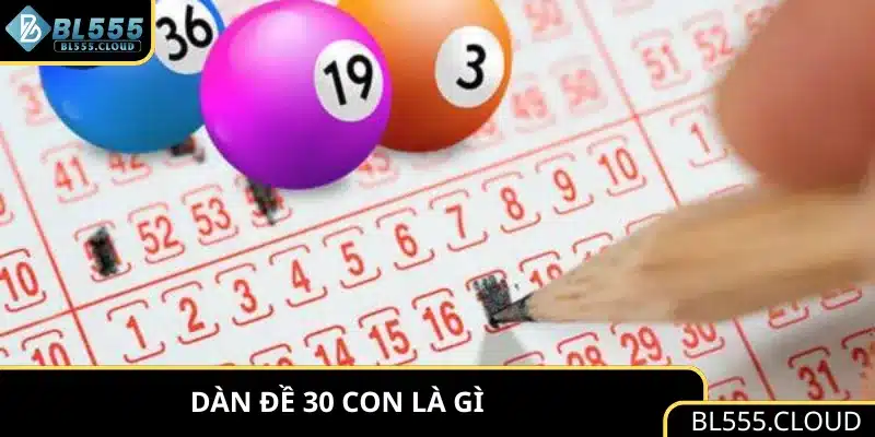 Dàn đề 30 con là gì
